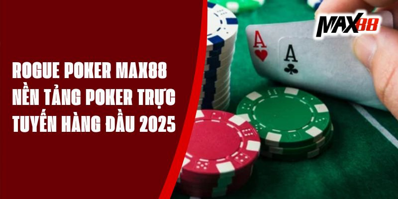 poker max88 Chiến lược nâng cao khi chơi poker max88